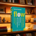 Flow  The Psychology of Optimal Experience, Discover the Secret to Happiness & Creativity by Mihaly Csikszentmihalyi