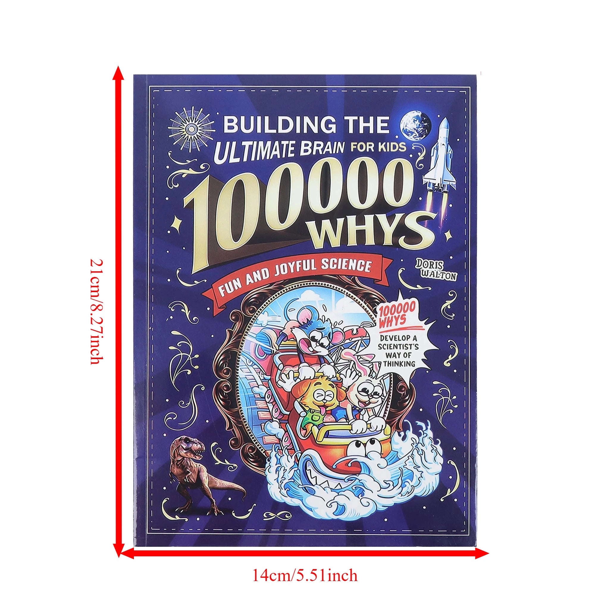 Building the Ultimate Brain: 100, 000 Whys – A Fun and Joyful Science Book Filled-Friendly Reference That Helps Kids Explore Na